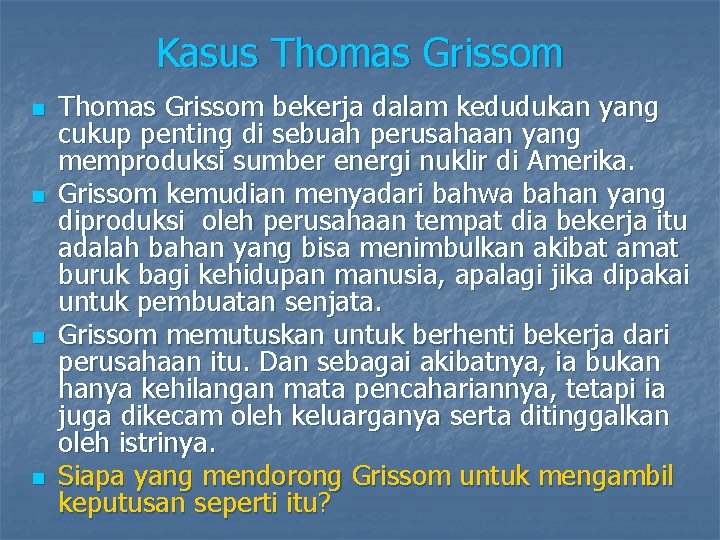 Kasus Thomas Grissom n n Thomas Grissom bekerja dalam kedudukan yang cukup penting di Kasus Thomas Grissom n n Thomas Grissom bekerja dalam kedudukan yang cukup penting di
