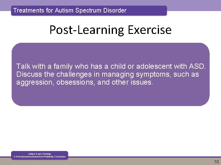 Treatments for Autism Spectrum Disorder Post-Learning Exercise Talk with a family who has a