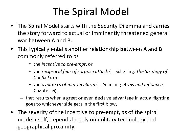 The Spiral Model • The Spiral Model starts with the Security Dilemma and carries