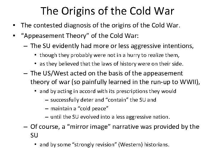 The Origins of the Cold War • The contested diagnosis of the origins of