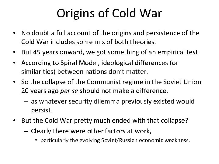 Origins of Cold War • No doubt a full account of the origins and