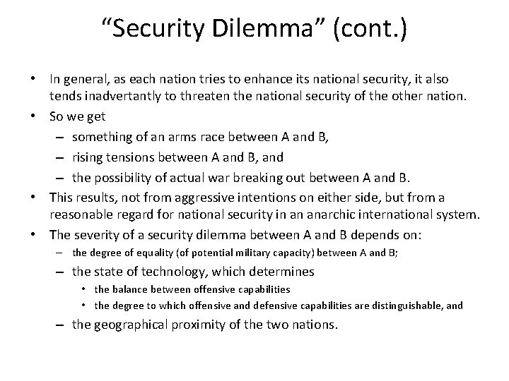 “Security Dilemma” (cont. ) • In general, as each nation tries to enhance its