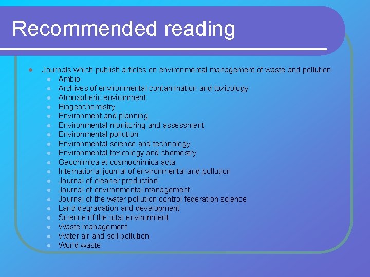 Recommended reading l Journals which publish articles on environmental management of waste and pollution