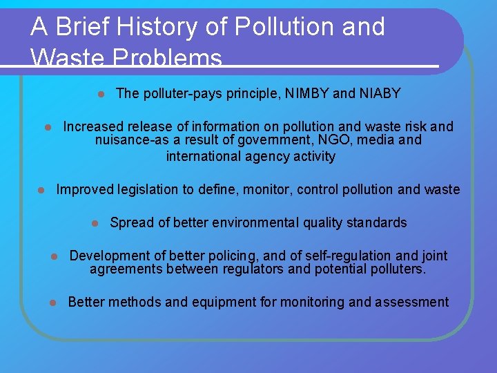 A Brief History of Pollution and Waste Problems l Increased release of information on