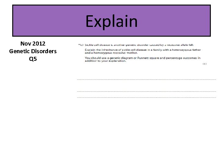 Explain Nov 2012 Genetic Disorders Q 5 