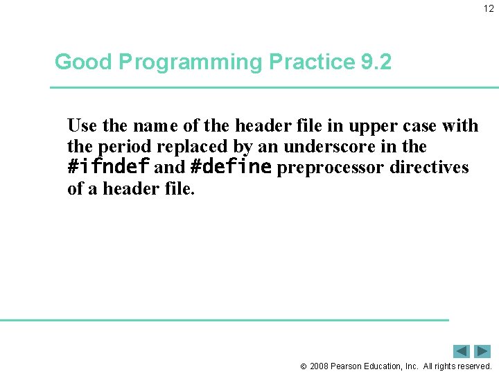 12 Good Programming Practice 9. 2 Use the name of the header file in