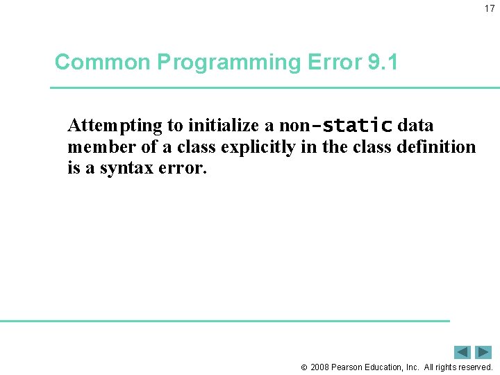 17 Common Programming Error 9. 1 Attempting to initialize a non-static data member of