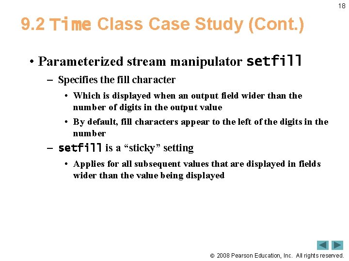 18 9. 2 Time Class Case Study (Cont. ) • Parameterized stream manipulator setfill