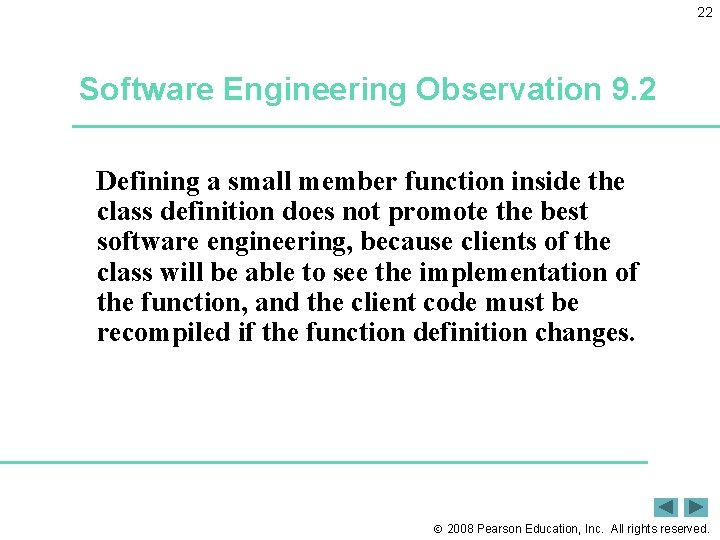 22 Software Engineering Observation 9. 2 Defining a small member function inside the class
