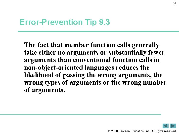26 Error-Prevention Tip 9. 3 The fact that member function calls generally take either