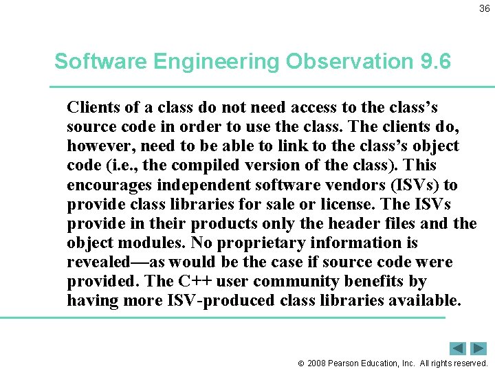 36 Software Engineering Observation 9. 6 Clients of a class do not need access