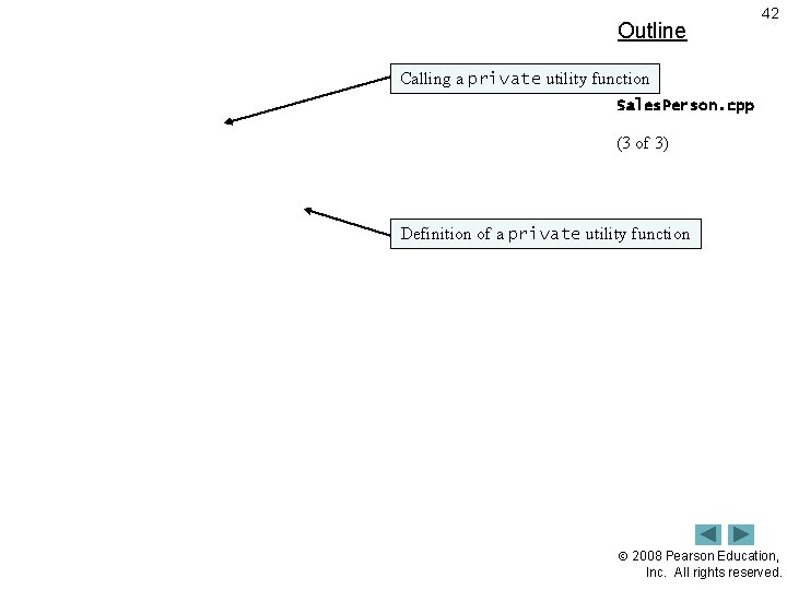 Outline 42 Calling a private utility function Sales. Person. cpp (3 of 3) Definition
