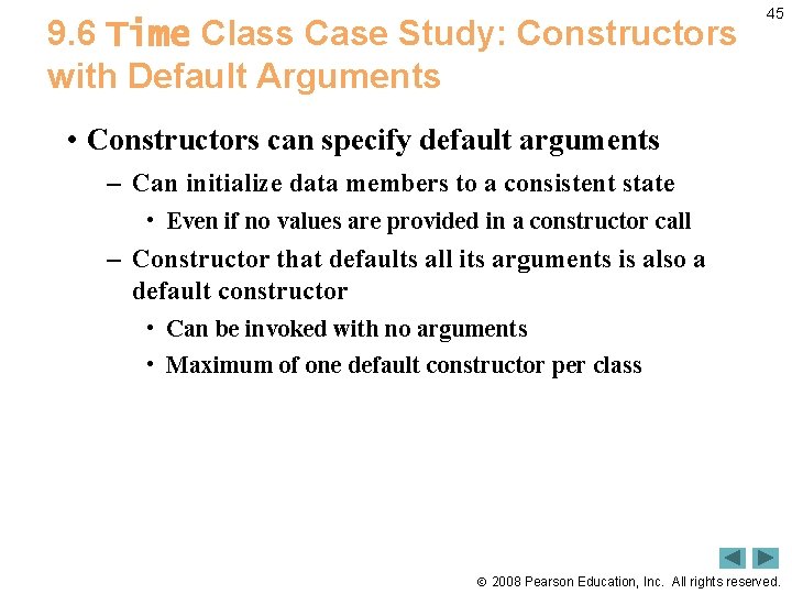 9. 6 Time Class Case Study: Constructors with Default Arguments 45 • Constructors can