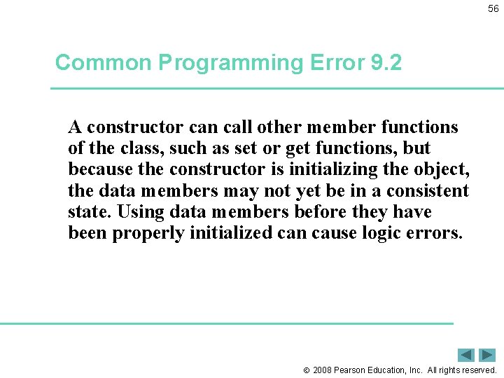 56 Common Programming Error 9. 2 A constructor can call other member functions of