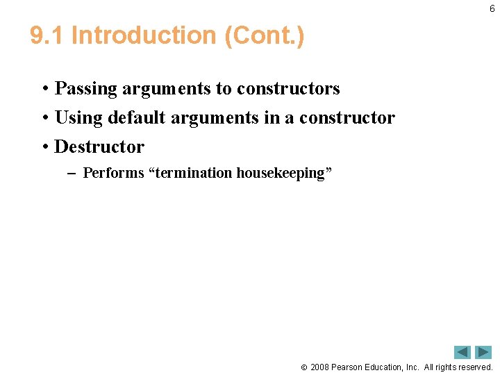6 9. 1 Introduction (Cont. ) • Passing arguments to constructors • Using default