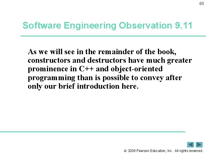 60 Software Engineering Observation 9. 11 As we will see in the remainder of