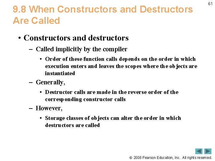 9. 8 When Constructors and Destructors Are Called 61 • Constructors and destructors –