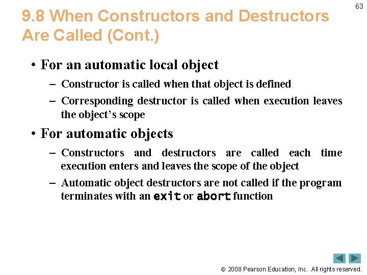 9. 8 When Constructors and Destructors Are Called (Cont. ) 63 • For an