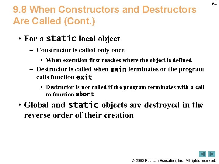 9. 8 When Constructors and Destructors Are Called (Cont. ) 64 • For a