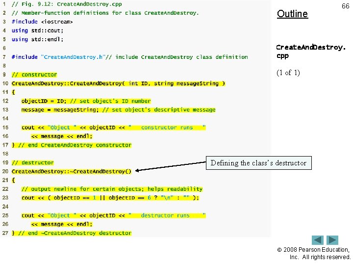 Outline 66 Create. And. Destroy. cpp (1 of 1) Defining the class’s destructor 2008