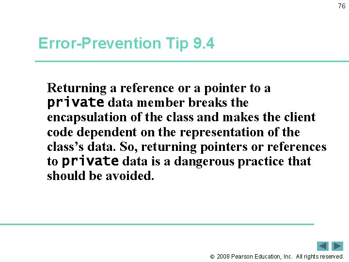 76 Error-Prevention Tip 9. 4 Returning a reference or a pointer to a private
