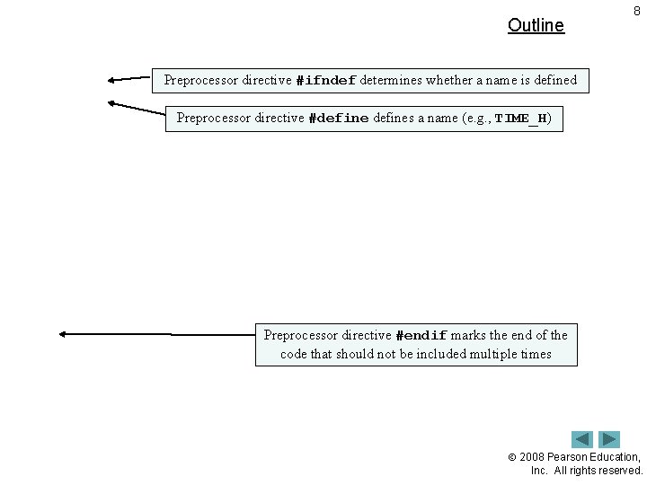 Outline 8 Preprocessor directive #ifndef determines whether a name is defined Time. h (1