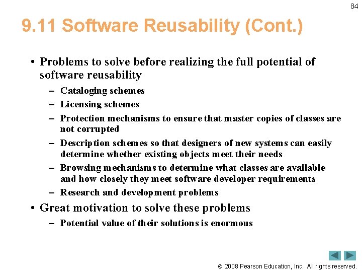 84 9. 11 Software Reusability (Cont. ) • Problems to solve before realizing the