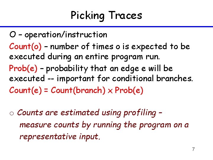 Picking Traces O – operation/instruction Count(o) – number of times o is expected to