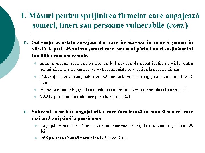 1. Măsuri pentru sprijinirea firmelor care angajează şomeri, tineri sau persoane vulnerabile (cont. )