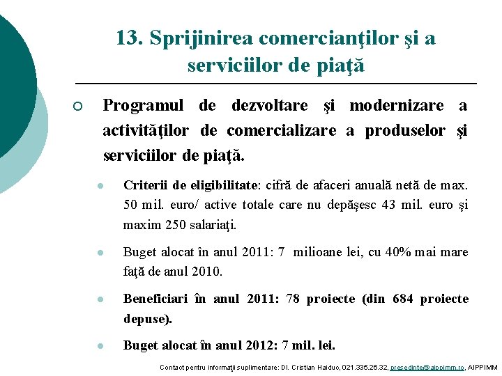 13. Sprijinirea comercianţilor şi a serviciilor de piaţă ¡ Programul de dezvoltare şi modernizare