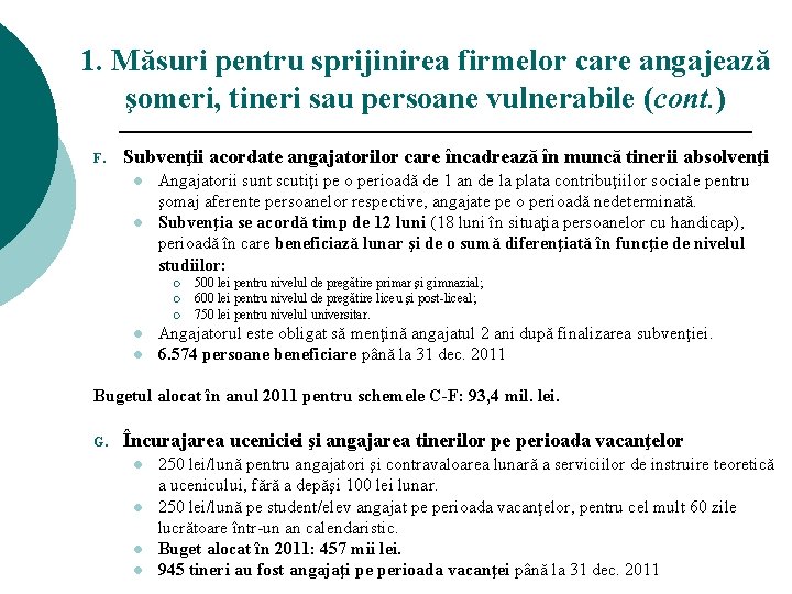 1. Măsuri pentru sprijinirea firmelor care angajează şomeri, tineri sau persoane vulnerabile (cont. )