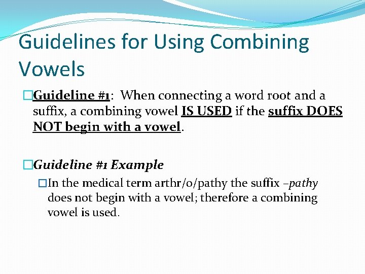 Guidelines for Using Combining Vowels �Guideline #1: When connecting a word root and a
