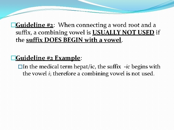 �Guideline #2: When connecting a word root and a suffix, a combining vowel is