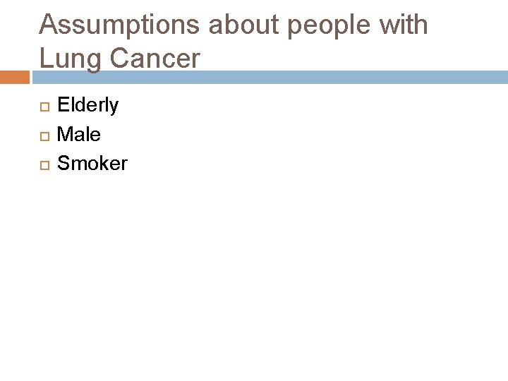 Assumptions about people with Lung Cancer Elderly Male Smoker 