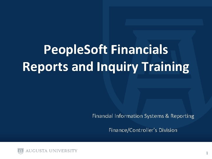 People. Soft Financials Reports and Inquiry Training Financial Information Systems & Reporting Finance/Controller’s Division