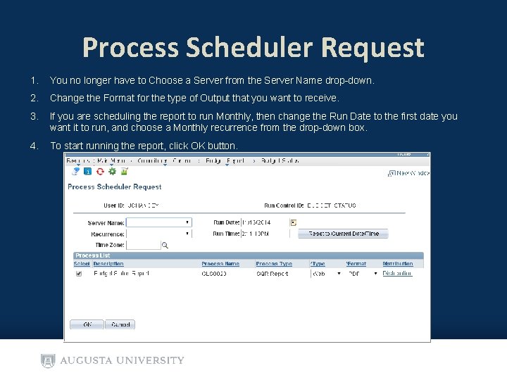 Process Scheduler Request 1. You no longer have to Choose a Server from the