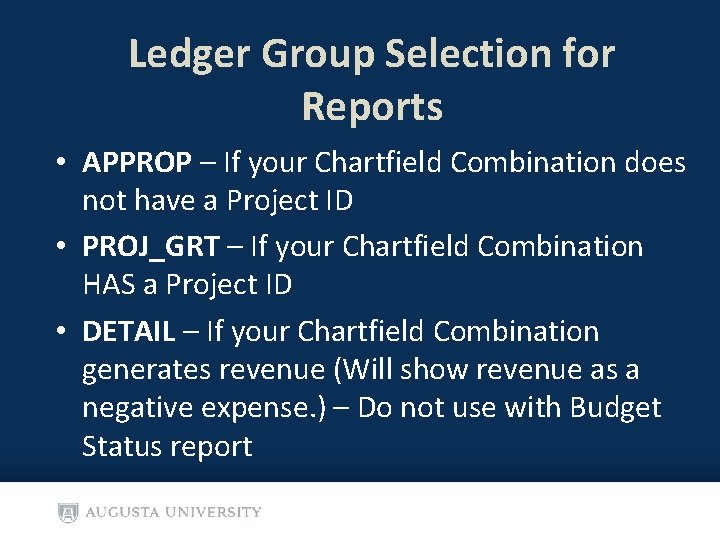Ledger Group Selection for Reports • APPROP – If your Chartfield Combination does not