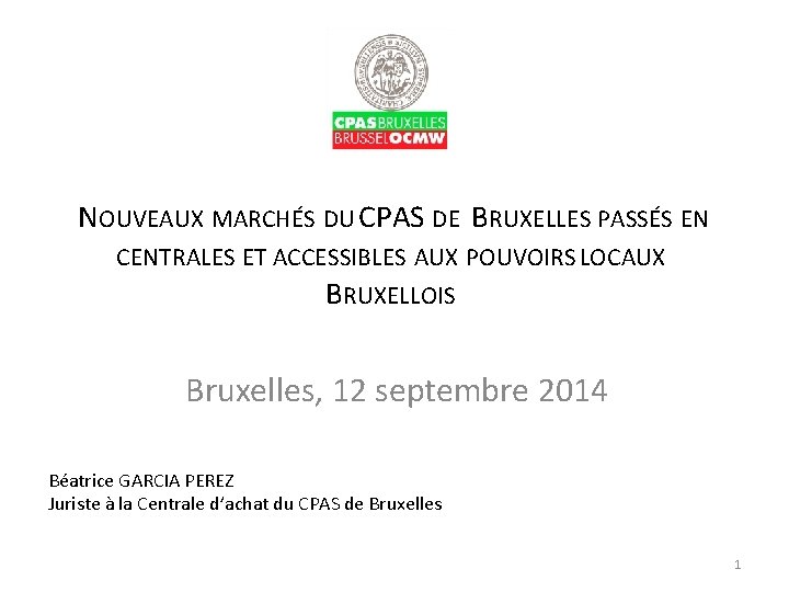  NOUVEAUX MARCHÉS DU CPAS DE BRUXELLES PASSÉS EN CENTRALES ET ACCESSIBLES AUX POUVOIRS