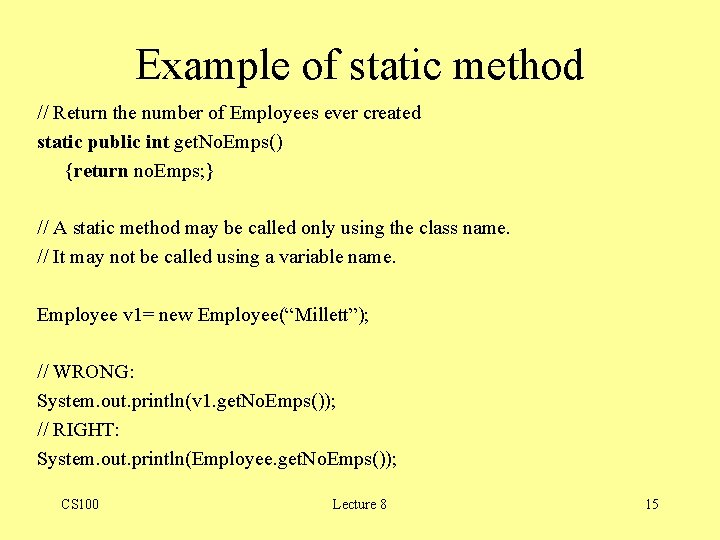 Example of static method // Return the number of Employees ever created static public Example of static method // Return the number of Employees ever created static public