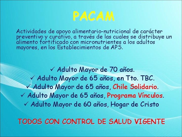 PACAM Actividades de apoyo alimentario-nutricional de carácter preventivo y curativo, a través de las