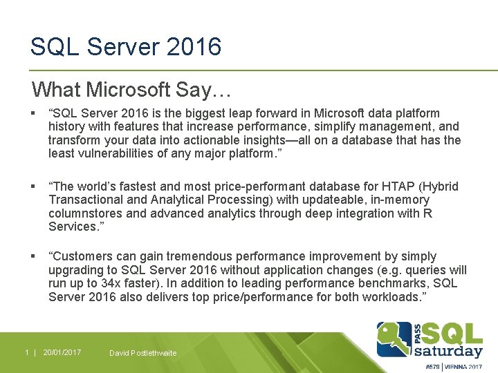 SQL Server 2016 What Microsoft Say… § “SQL Server 2016 is the biggest leap