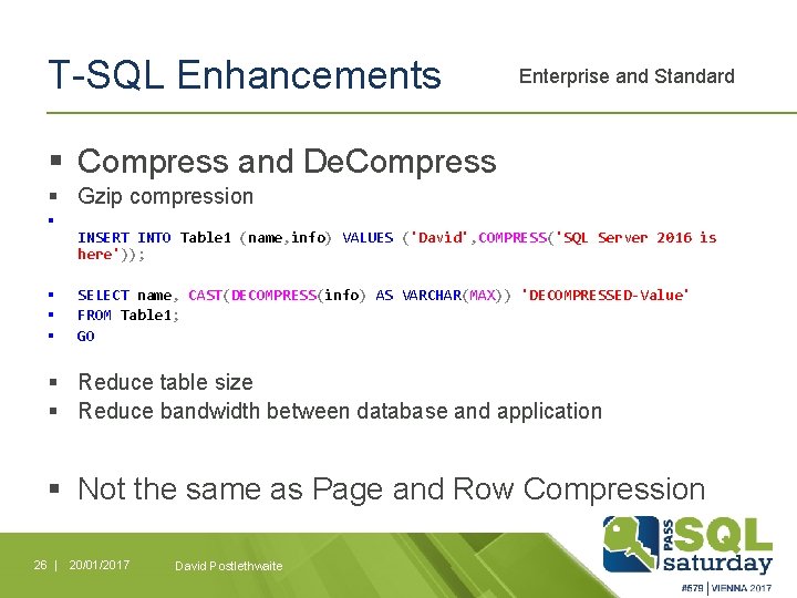 T-SQL Enhancements Enterprise and Standard § Compress and De. Compress § Gzip compression §