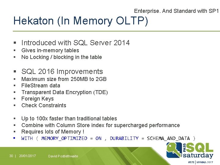 Enterprise. And Standard with SP 1 Hekaton (In Memory OLTP) § Introduced with SQL