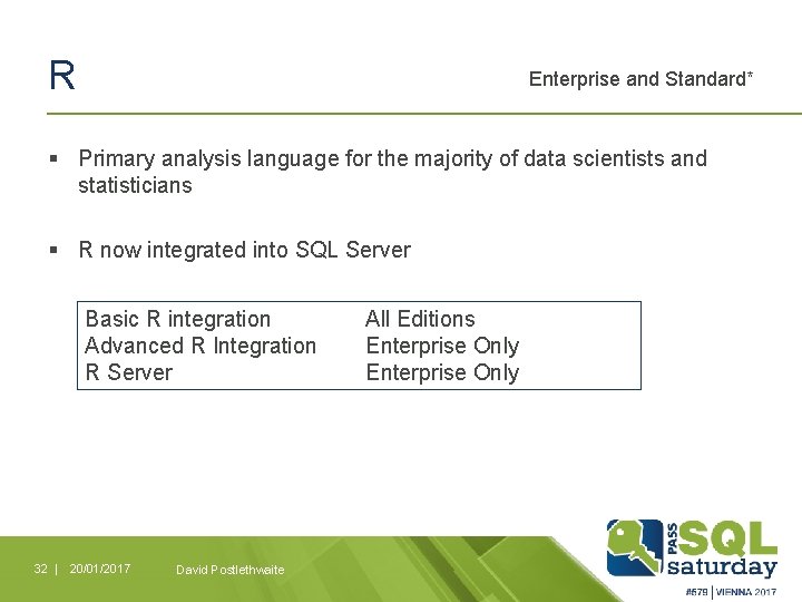 R Enterprise and Standard* § Primary analysis language for the majority of data scientists