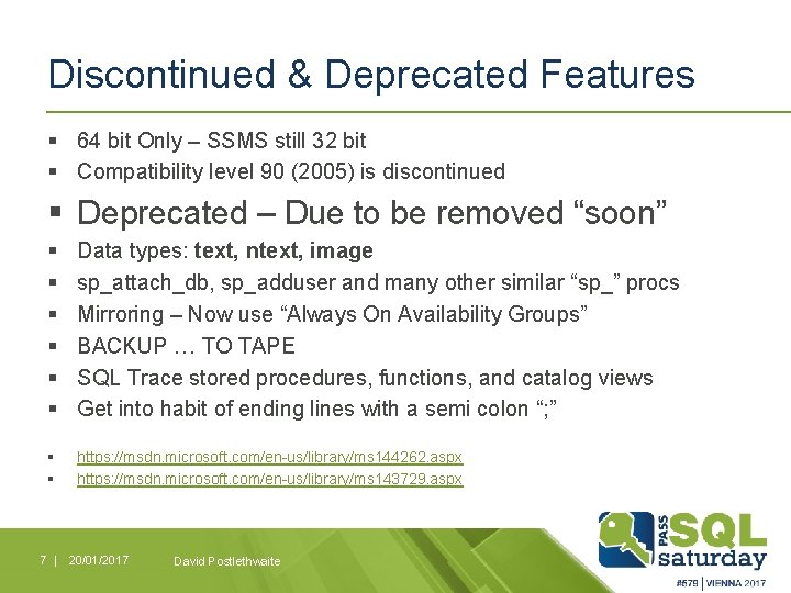 Discontinued & Deprecated Features § 64 bit Only – SSMS still 32 bit §