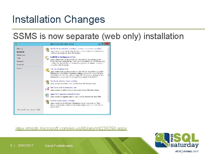 Installation Changes SSMS is now separate (web only) installation https: //msdn. microsoft. com/en-us/library/mt 238290.