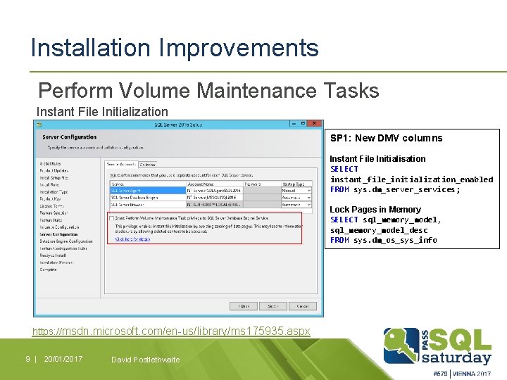 Installation Improvements Perform Volume Maintenance Tasks Instant File Initialization SP 1: New DMV columns