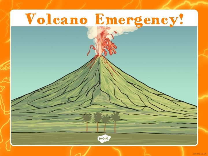 Volcano Emergency! 