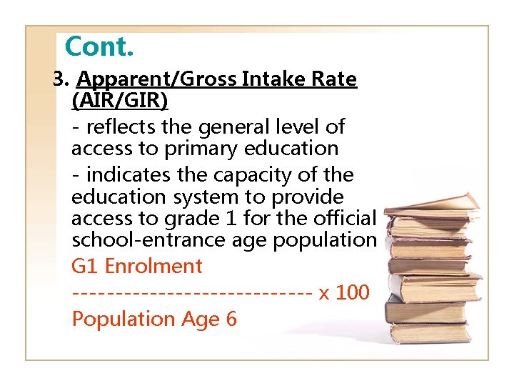 Cont. 3. Apparent/Gross Intake Rate (AIR/GIR) - reflects the general level of access to