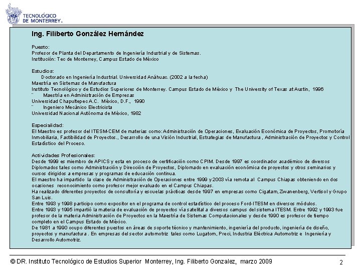 Ing. Filiberto González Hernández Puesto: Profesor de Planta del Departamento de Ingeniería Industrial y